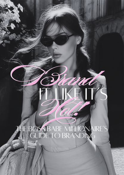 Brand It Like It's HOT!🔥 The Boss Babe Millionaire's Guide to Branding!